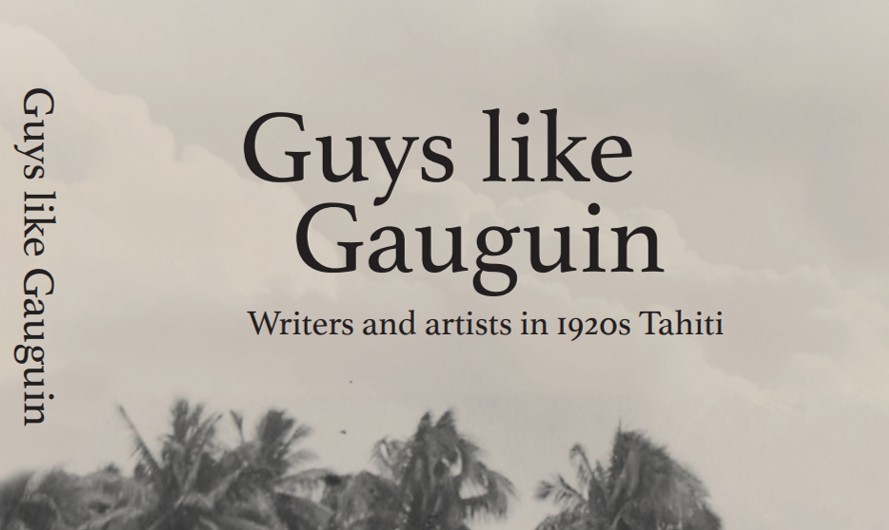 Why have I decided to call my new book Guys like Gauguin?
